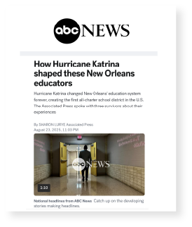 PAID MEDIA Clipping - ABC News writes "How Hurricane Katrina shaped these educators"