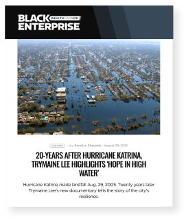 PAID MEDIA Clipping - Black Enterprise writes "20-years after hurricane Katrina, Trymaine Lee highlights "hope in high water"