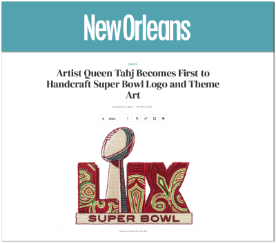 Media Coverage - New Orleans writes "Artist Queen Taj Becomes First to Handcraft Super Bowl Logo and Theme Art"